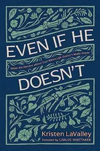 Even If He Doesn't: What We Believe about God When Life Doesn’t Make Sense Book Cover: Even If He Doesn't: What We Believe about God When Life Doesn’t Make Sense