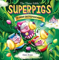 The Three Little Superpigs and the Great Easter Egg Hunt Book Cover: The Three Little Superpigs and the Great Easter Egg Hunt