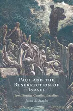 Paul and the Resurrection of Israel: Jews, Former Gentiles, Israelites Book Cover: Paul and the Resurrection of Israel: Jews, Former Gentiles, Israelites