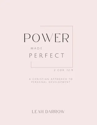 Book Cover: Power Made Perfect: A Christian Approach to Personal Development