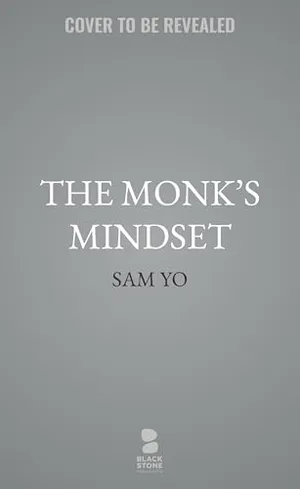 The Monk's Mindset: Finding Stillness in a World That Won't Stop Moving Book Cover: The Monk's Mindset: Finding Stillness in a World That Won't Stop Moving