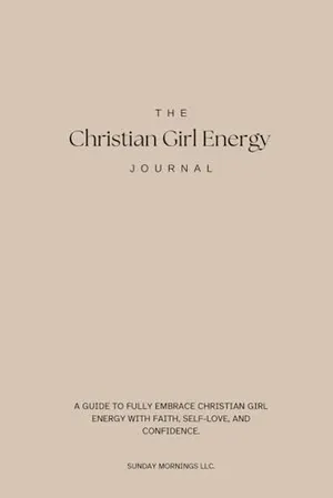 Book Cover: The Christian Girl Energy Journal