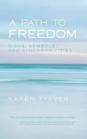 Book Cover: A Path to Freedom: Signs, Symbols, and Synchronicities