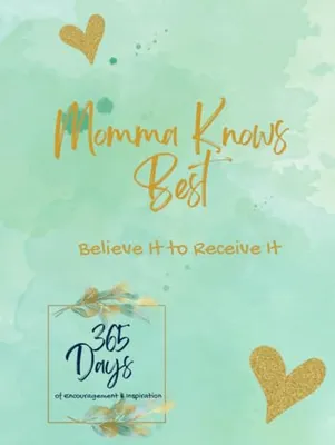 Book Cover: Momma Knows Best: Believe It to Receive It