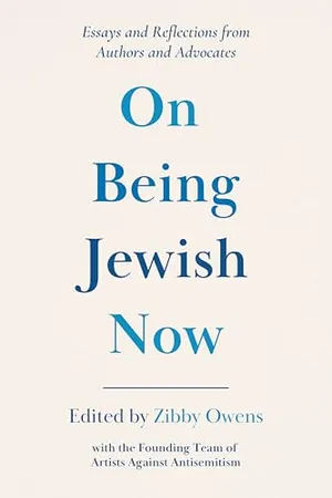 Book Cover: On Being Jewish Now: Essays and Reflections from Authors and Advocates