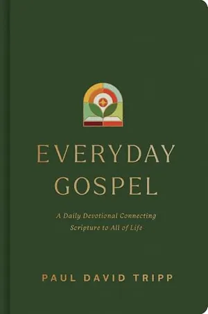 Book Cover: Everyday Gospel: A Daily Devotional Connecting Scripture to All of Life