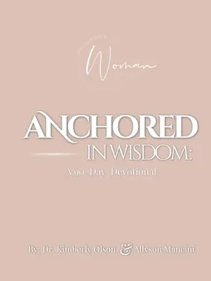 Book Cover: Anchored In Wisdom: A 90-Day Devotional