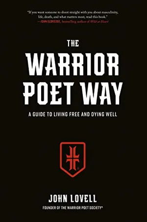 Book Cover: The Warrior Poet Way: A Guide to Living Free and Dying Well