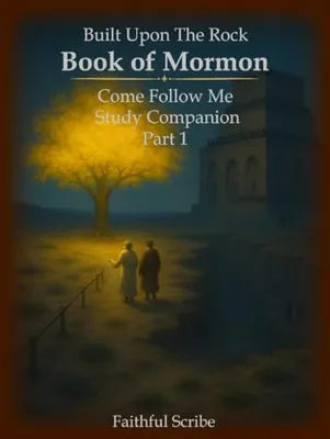 Book Cover: Book of Mormon: Part 1 (Built Upon the Rock: Come Follow Me Study Companion)