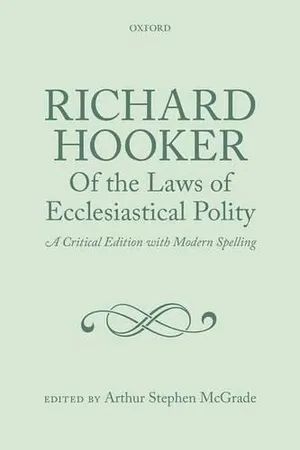 Book Cover: Richard Hooker, Of the Laws of Ecclesiastical Polity: A Critical Edition with Modern Spelling