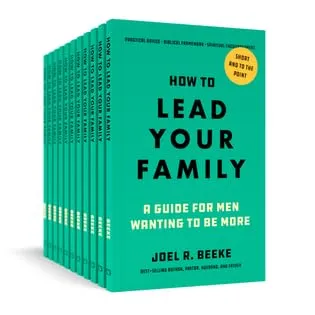 10 Pack - How to Lead Your Family: A Guide for Men Wanting to Be More (Beeke) Book Cover: 10 Pack - How to Lead Your Family: A Guide for Men Wanting to Be More (Beeke)