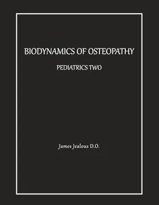 Book Cover: Biodynamics of Osteopathy Pediatrics Two