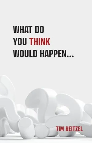 Book Cover: What Do You Think Would Happen...