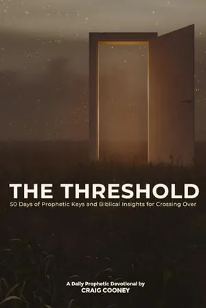 Book Cover: THE THRESHOLD: 50 Days of Prophetic Keys and Biblical Insights for Crossing Over
