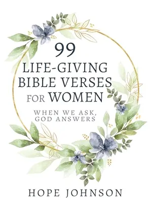 Book Cover: 99 Life-Giving Bible Verses for Women: When We Ask, God Answers