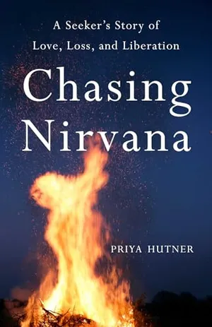 Book Cover: Chasing Nirvana: A Story of Love, Loss, and Liberation