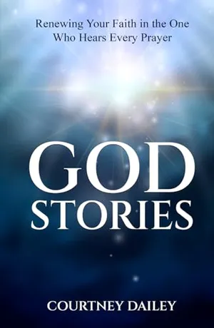 God Stories: Renewing Your Faith in the One Who Hears Every Prayer Book Cover: God Stories: Renewing Your Faith in the One Who Hears Every Prayer