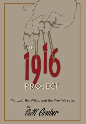 Book Cover: The 1916 Project: The Lyin', The Witch and the War We're In