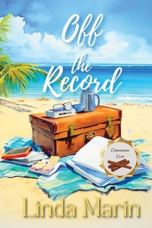 Book Cover: Off the Record: A Clean Contemporary Small Town Romance (Cinnamon Cove)