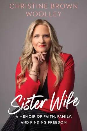 Book Cover: Sister Wife: A Memoir of Faith, Family, and Finding Freedom