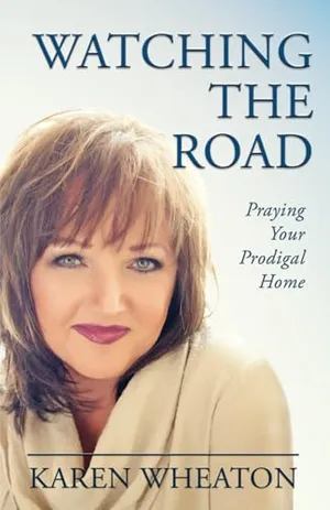 Book Cover: Watching The Road: Praying Your Prodigal Home