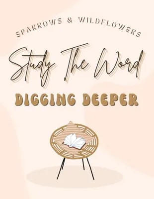 Book Cover: Study The Word - Digging Deeper: Digging Deeper