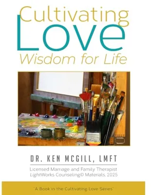 Cultivating Love: Wisdom for Life Book Cover: Cultivating Love: Wisdom for Life