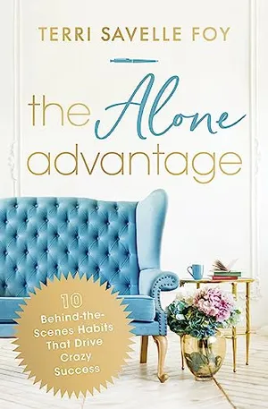Book Cover: The Alone Advantage: 10 Behind-the-Scenes Habits That Drive Crazy Success