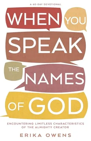 Book Cover: When You Speak the Names of God: Encountering Limitless Characteristics of the Almighty Creator