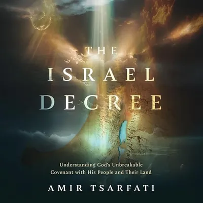 Book Cover: The Israel Decree: The Past, Present, and Future of the World's Most Controversial Strip of Land