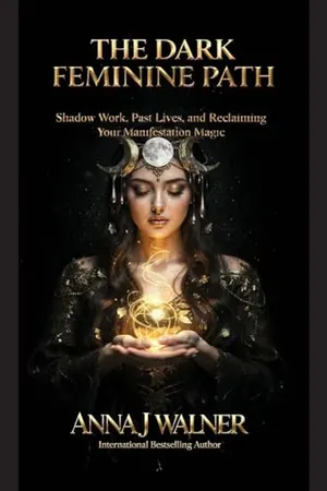 Book Cover: The Dark Feminine Path: Shadow Work, Past Lives, and Reclaiming Your Manifestation Magic