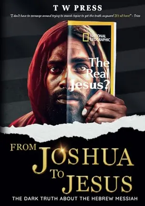 Book Cover: From Joshua to Jesus: The Dark Truth About The Hebrew Messiah
