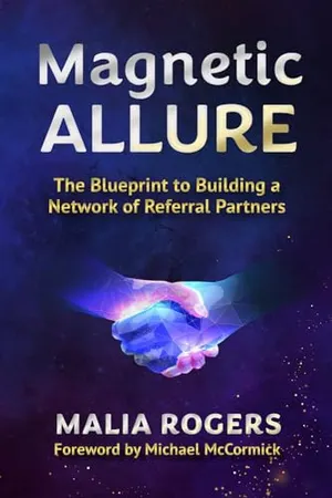 Book Cover: Magnetic Allure: The Blueprint to Building a Network of Referral Partners