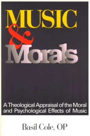 Book Cover: Music and Morals: A Theological Appraisal of the Moral and Psychological Effects of Music