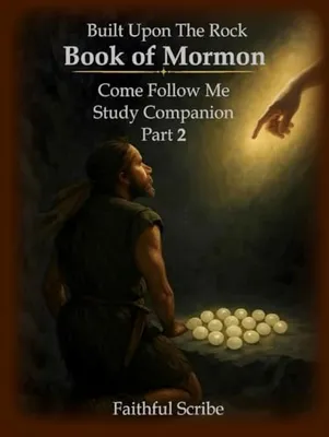 Book Cover: Book of Mormon: Part 2 (Built Upon the Rock: Come Follow Me Study Companion)