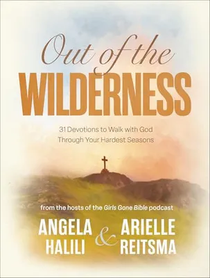Book Cover: Out of the Wilderness: 31 Devotions to Walk with God Through Your Hardest Seasons: A Devotional