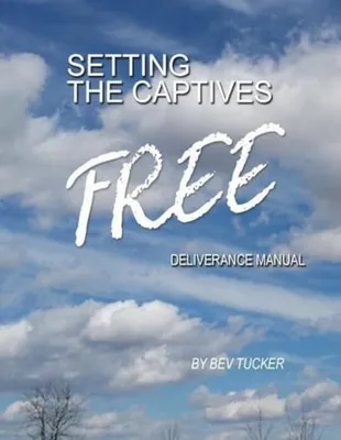 Book Cover: Setting the Captives Free: Deliverance Manual