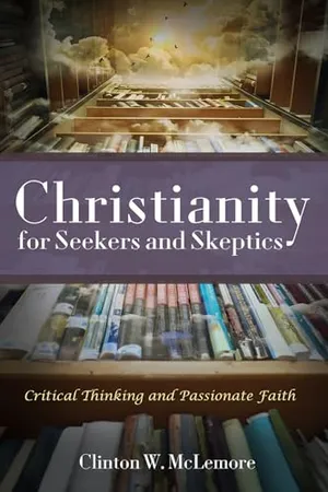 Book Cover: Christianity for Seekers and Skeptics: Critical Thinking and Passionate Faith