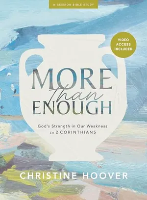 Book Cover: More Than Enough - Bible Study Book with Video Access: God's Strength In Our Weakness in 2 Corinthians