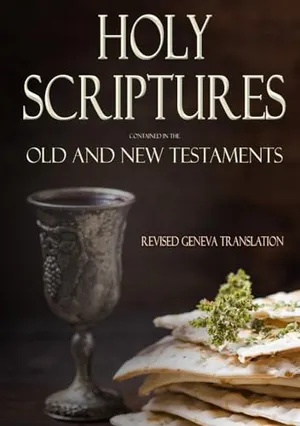 Book Cover: Holy Scriptures Contained in the Old and New Testaments: Revised Geneva Translation