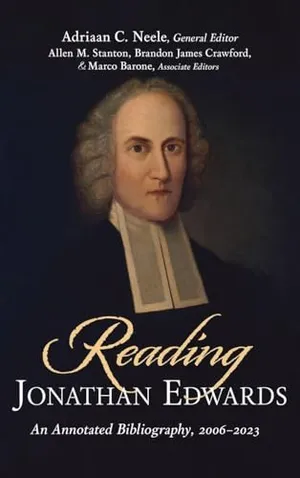Book Cover: Reading Jonathan Edwards: An Annotated Bibliography, 2006-2023