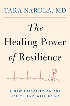 Book Cover: The Healing Power of Resilience: A New Prescription for Health and Well-Being