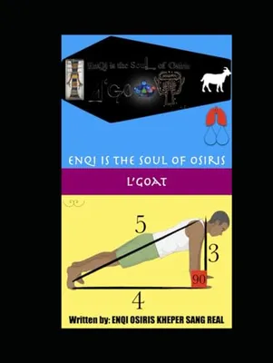 Book Cover: Enqi is the Soul of Osiris: L'Goat (TRUE & LIVING KEMETIC SCIENCE)