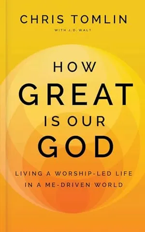 Book Cover: How Great Is Our God: Living a Worship-Led Life in a Me-Driven World