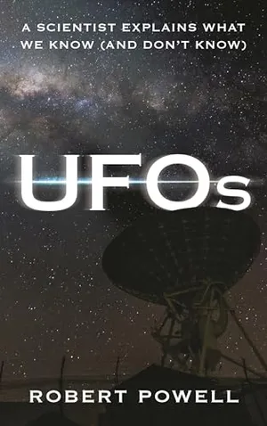 Book Cover: UFOs: A Scientist Explains What We Know (And Don’t Know)