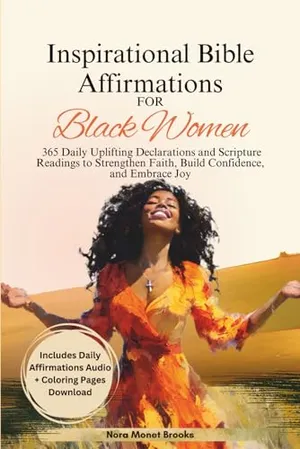 Book Cover: Inspirational Bible Affirmations for Black Women: 365 Daily Uplifting Declarations and Scripture Readings to Strengthen Faith, Build Confidence, and ... Gift Books) (Christian Books For Black Women)