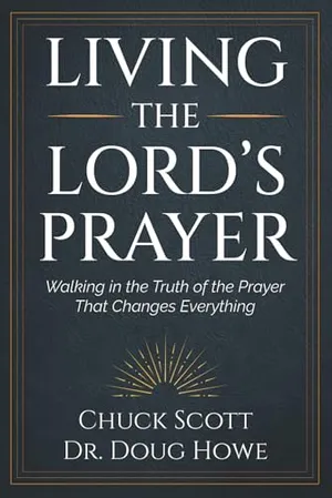 Book Cover: Living the Lord's Prayer: Walking in the Truth of the Prayer That Changes Everything