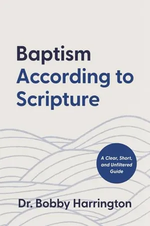 Book Cover: Baptism According to Scripture: A Clear, Short, and Unfiltered Guide