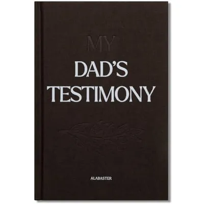 Book Cover: My Dad's Testimony: A Guided Journal For Sharing His Beautiful Story (HC)