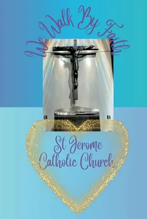 Book Cover: We Walk By Faith: St Jerome Catholic Church